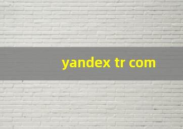 yandex tr com